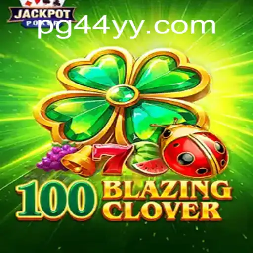 100BlazingClover: Um Guia Completo para o Novo Fenômeno dos Jogos