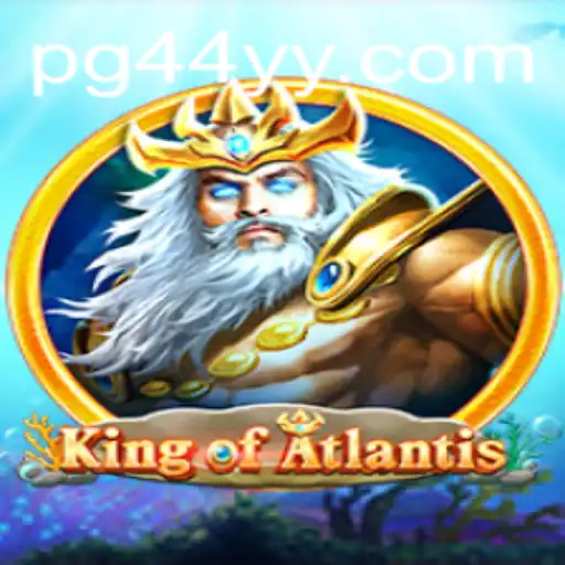 KingofAtlantis: Descubra o Fascínio do Novo Jogo da 44YY.com
